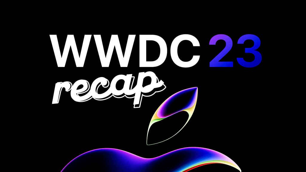 WWDC23 recap