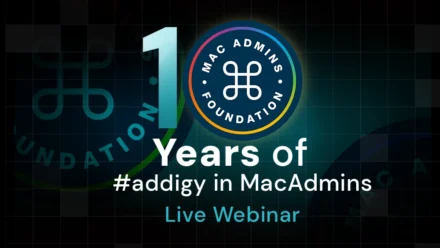 Addigy 10 Years in McAdmins webinar art