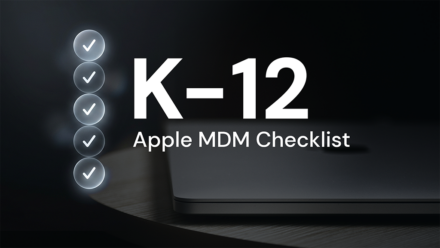 Five glowing checkmark icons and bold white text reading "K–12 Apple MDM Checklist," with a MacBook on a dark surface in the background.